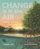 Change Is In The Air: Carbon, Climate, Earth, And Us