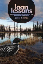 Load image into Gallery viewer, Loon Lessons: Uncommon Encounters with the Great Northern Diver