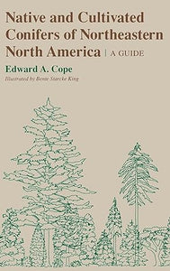 Native and Cultivated Conifers of NE North America