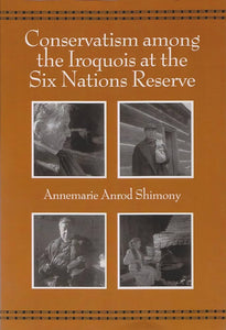 Conservatism among the Iroquois at the Six Nations Reserve