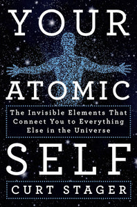 Your Atomic Self - Curt Stager