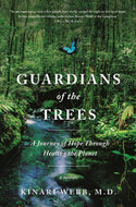 Guardians Of The Trees Hope & Healing Planet Memoir
