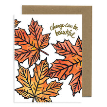 Load image into Gallery viewer, Fall Leaves - change can be beautiful Letterpress Card