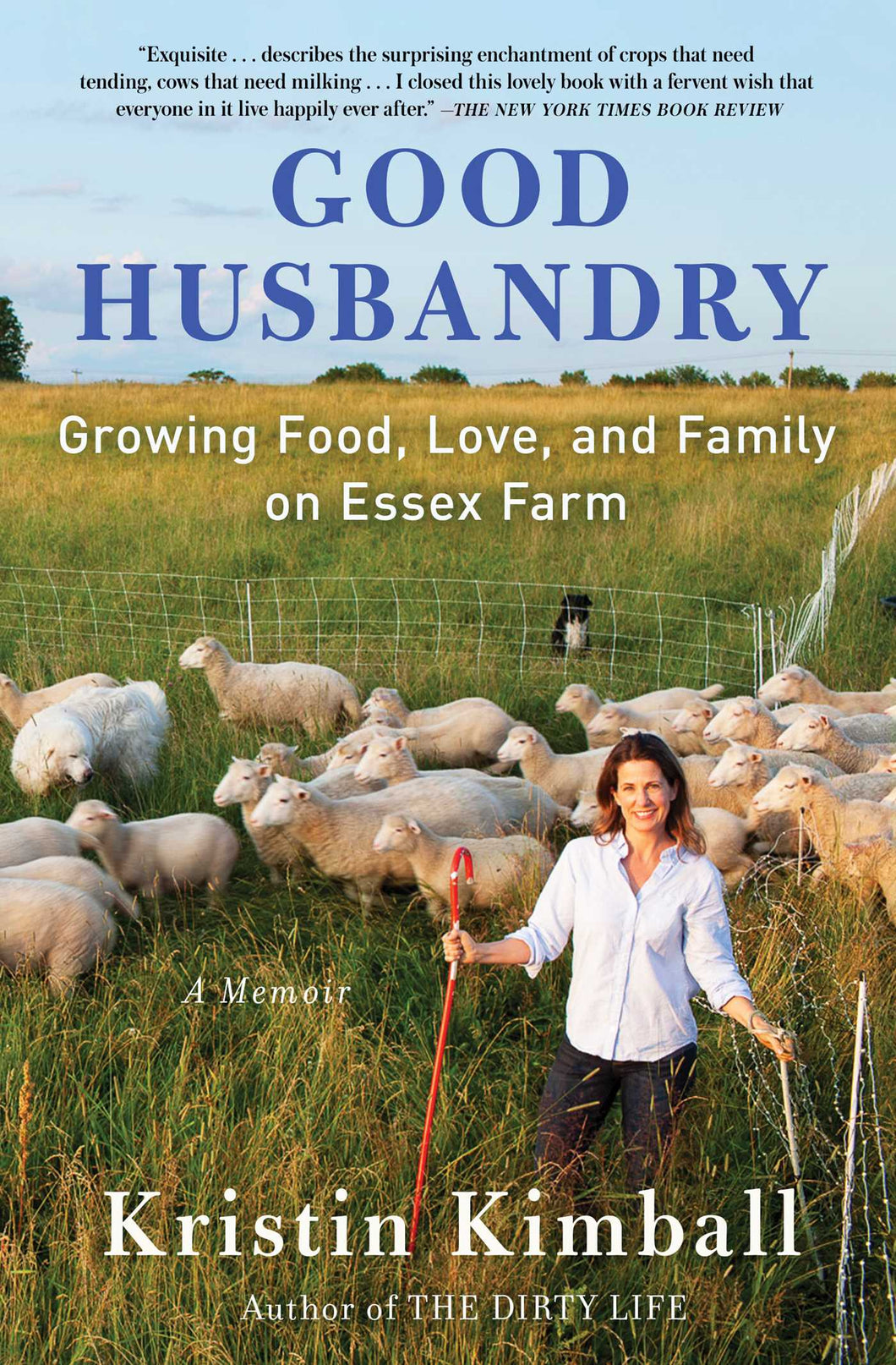 Good Husbandry-Growing Food, Love & Family on Essex Farm