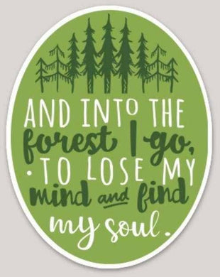 And Into The Forest I Go Sticker