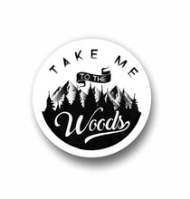 Load image into Gallery viewer, Take Me to The Woods Outdoor Sticker Art